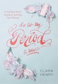 I've Got My Period. So What? (eBook, ePUB)