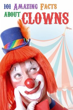Cover 101 Amazing Facts about Clowns (eBook, ePUB)