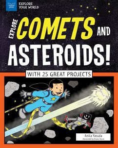 Explore Comets and Asteroids! (eBook, PDF) - Yasuda, Anita