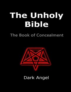 The Unholy Bible: The Book of Concealment (eBook, ePUB) - Angel, Dark