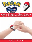 Pokemon Go Plus Game Cheats, Tips, Hacks How to Download Unofficial (eBook, ePUB)