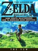 Legend of Zelda Breath of the Wild Game Cheats, Walkthroughs How to Download Guide Unofficial (eBook, ePUB)
