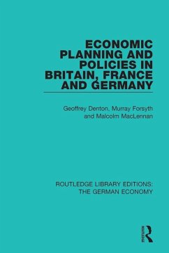 Economic Planning and Policies in Britain, France and Germany (eBook, ePUB) - Denton, Geoffrey; Forsyth, Murray; Maclennan, Malcolm