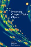Preserving Complex Digital Objects (eBook, PDF)