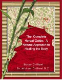 The Complete Herbal Guide: A Natural Approach to Healing the Body (eBook, ePUB)
