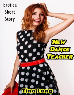 Cover New Dance Teacher: Erotica Short Story (eBook, ePUB)