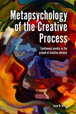 Metapsychology of the Creative Process (eBook, ePUB) - Brown, Jason W.