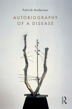 Autobiography of a Disease (eBook, PDF) - Anderson, Patrick