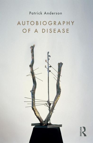 Autobiography of a Disease (eBook, PDF)