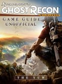 Tom Clancys Ghost Recon Wildlands Game Guide Unofficial (eBook, ePUB)
