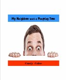 My Neighbor Was a Peeping Tom (eBook, ePUB) My Neighbor Was a Peeping Tom (eBook, ePUB)