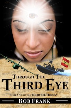 Cover Through the Third Eye; Book 1 of Third Eye Trilogy (The Third Eye Trilogy, #1) (eBook, ePUB)