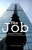 The Job: Based on a True Story (I Mean, This is Bound to have Happened Somewhere) (eBook, ePUB) The Job: Based on a True Story (I Mean, This is Bound to have Happened Somewhere) (eBook, ePUB)
