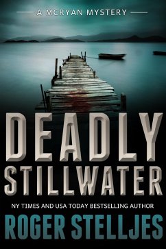 Deadly Stillwater (McRyan Mysteries, #3) (eBook, ePUB) - Stelljes, Roger