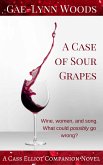 A Case of Sour Grapes - A Cass Elliot Companion Novel (Cass Elliot Crime, #3) (eBook, ePUB) A Case of Sour Grapes - A Cass Elliot Companion Novel (Cass Elliot Crime, #3) (eBook, ePUB)
