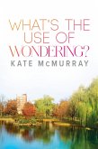 What's the Use of Wondering? (eBook, ePUB)