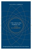 The Healing Power of Life Alignment (eBook, ePUB)