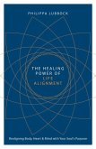 The Healing Power of Life Alignment (eBook, ePUB) The Healing Power of Life Alignment (eBook, ePUB)