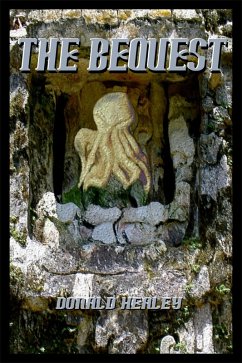 The Bequest; An Homage to H.P. Lovecraft (eBook, ePUB) - Healey, Donald