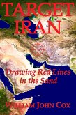 Target Iran: Drawing Red Lines in the Sand (eBook, ePUB)