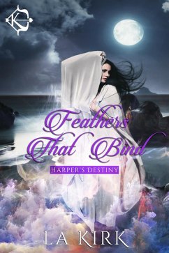 Feathers That Bind (eBook, ePUB) - Kirk, La