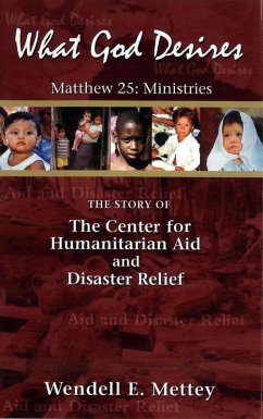 Cover What God Desires: The Story of the Center for Humanitarian Aid and Disaster Relief (eBook, ePUB)