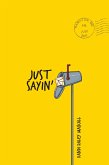 Just Sayin' (eBook, ePUB) Just Sayin' (eBook, ePUB)