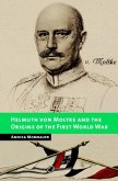 Helmuth von Moltke and the Origins of the First World War (eBook, PDF)