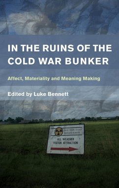 In the Ruins of the Cold War Bunker (eBook, ePUB) In the Ruins of the Cold War Bunker (eBook, ePUB)