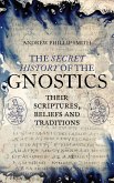 The Secret History of the Gnostics (eBook, ePUB)