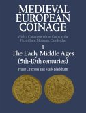 Medieval European Coinage: Volume 1, The Early Middle Ages (5th-10th Centuries) (eBook, PDF)