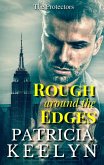 Rough Around the Edges (The Protectors, #2) (eBook, ePUB)