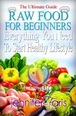 What is Raw Foodism and How to Become a Raw Foodist: How to Eat Healthy (New Beginning Book) (eBook, ePUB)