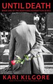 Until Death (The Death and Redemption Series, #1) (eBook, ePUB) Until Death (The Death and Redemption Series, #1) (eBook, ePUB)
