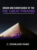 Origin and Significance of The Great Pyramid (eBook, ePUB)