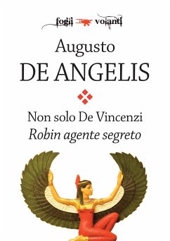 Non solo De Vincenzi. Robin agente segreto (eBook, ePUB) - De Angelis, Augusto