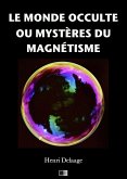 Le monde occulte ou mystères du magnétisme (eBook, ePUB)