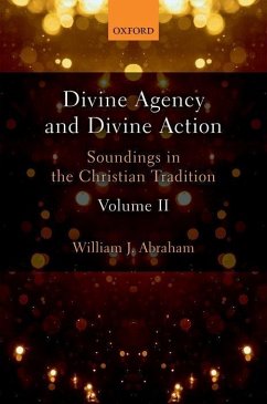 Divine Agency and Divine Action, Volume II - Abraham, William J