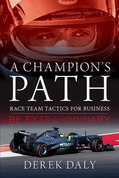 A Champion's Path: Race Team Strategies for Business - Daly, Derek