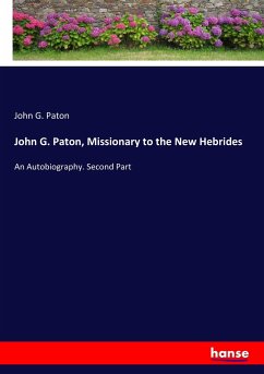 John G. Paton, Missionary to the New Hebrides - Paton, John G.
