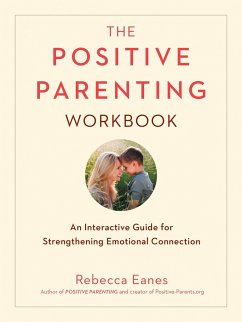 Positive Parenting Workbook - Eanes, Rebecca