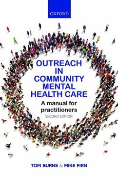 Outreach in Community Mental Health Care - Burns, Tom (Professor Emeritus of Social Psychiatry, Professor Emeri; Firn, Mike (Nurse and Healthcare Consultant, Nurse and Healthcare Co