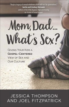 Mom, Dad...What's Sex? - Thompson, Jessica; Fitzpatrick, Joel