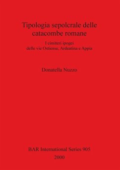 Tipologia sepolcrale delle catacombe romane - Nuzzo, Donatella