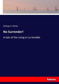No Surrender! - Henty, George A.