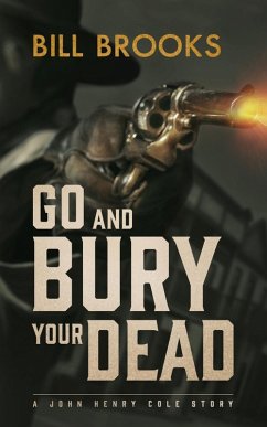 Cover Go and Bury Your Dead (eBook, ePUB)