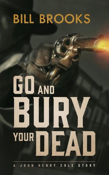 Go and Bury Your Dead (eBook, ePUB)