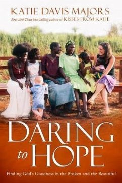 Daring to Hope - Majors, Katie Davis