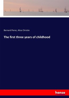 The first three years of childhood - Perez, Bernard; Christie, Alice
