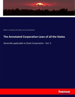 The Annotated Corporation Laws of all the States - Cumming, Robert C.; Gilbert, Frank B.; Woodward, Henry Lake
